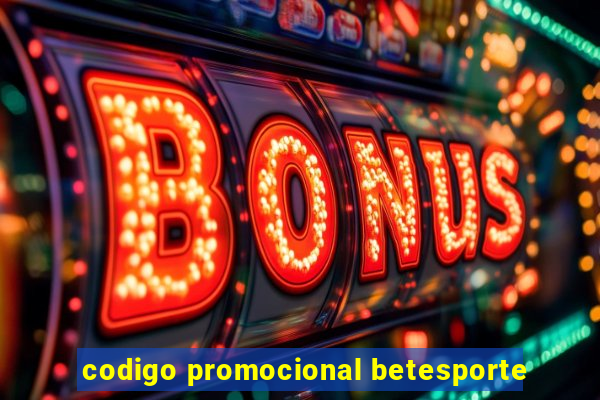 codigo promocional betesporte